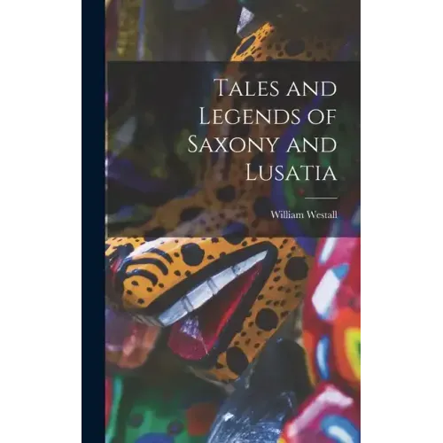 Tales and Legends of Saxony and Lusatia