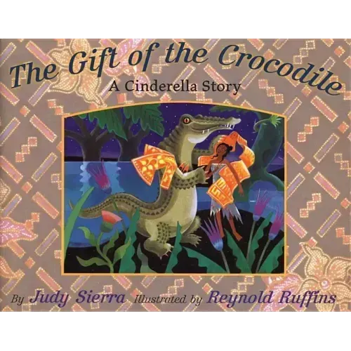 The Gift of the Crocodile: A Cinderella Story