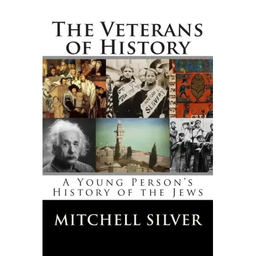 The Veterans of History: A Young Person's History of the Jews