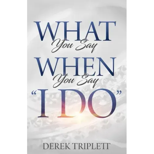 What You Say When You Say I Do