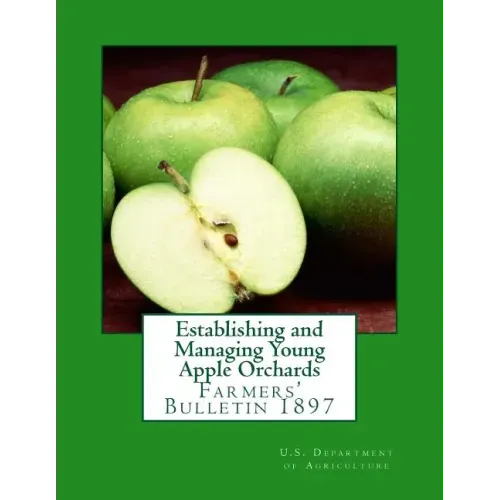 Establishing and Managing Young Apple Orchards: Farmers' Bulletin 1897