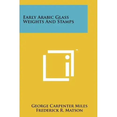 Early Arabic Glass Weights and Stamps