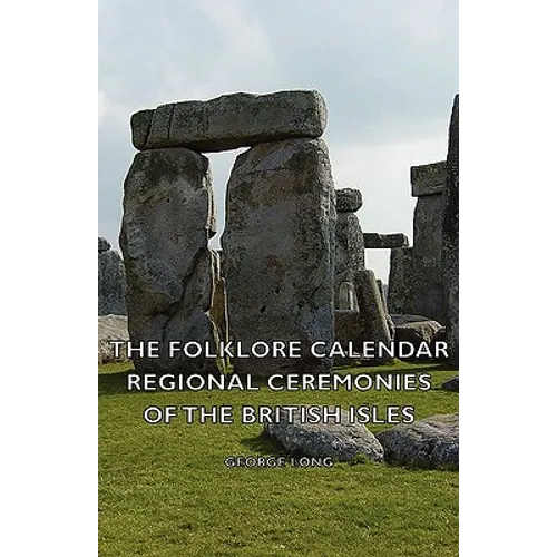 The Folklore Calendar - Regional Ceremonies of the British Isles