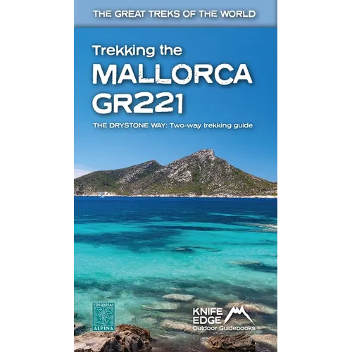Trekking the Mallorca Gr221: Two-Way Guidebook