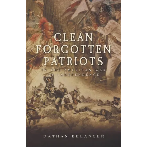 Clean Forgotten Patriots: In the American War of Independence