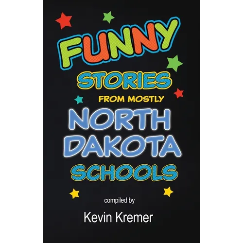 Funny Stories From Mostly North Dakota Schools