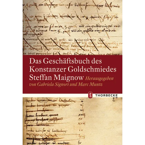 Das Geschaftsbuch Des Konstanzer Goldschmiedes Steffan Maignow