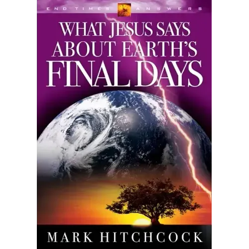 What Jesus Says about Earth's Final Days
