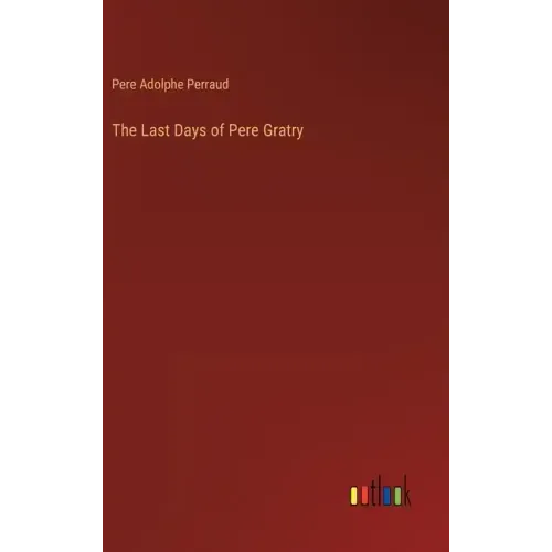 The Last Days of Pere Gratry