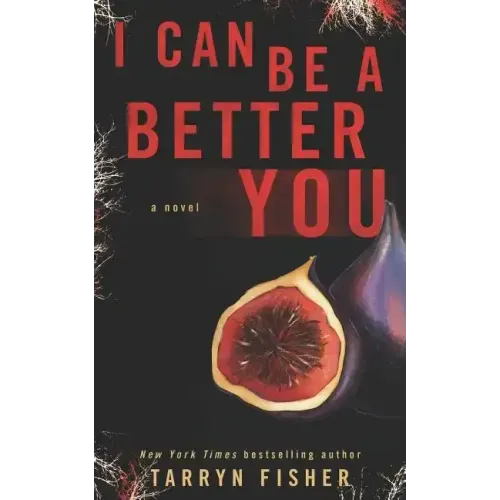 I Can Be A Better You: A shocking psychological thriller