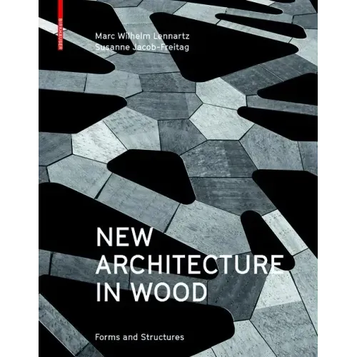 New Architecture in Wood: Forms and Structures