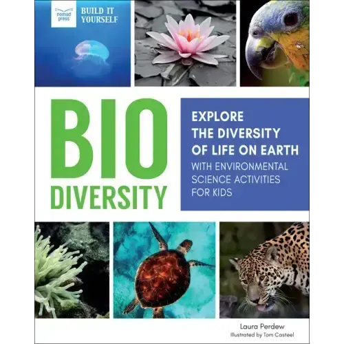 Biodiversity: Explore the Diversity of Life on Earth with Environmental Science Activities for Kids