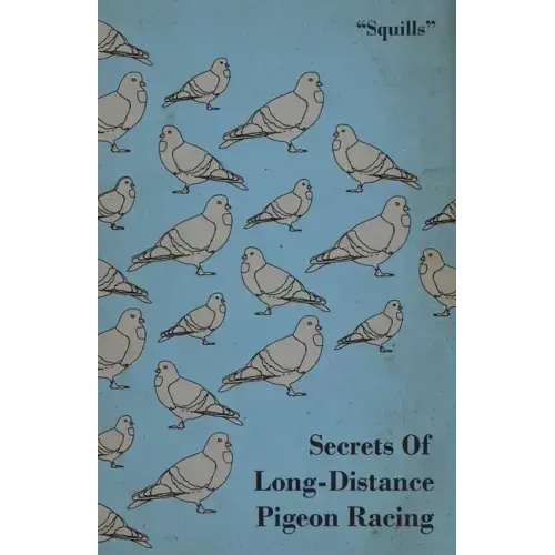 Secrets of Long-Distance Pigeon Racing
