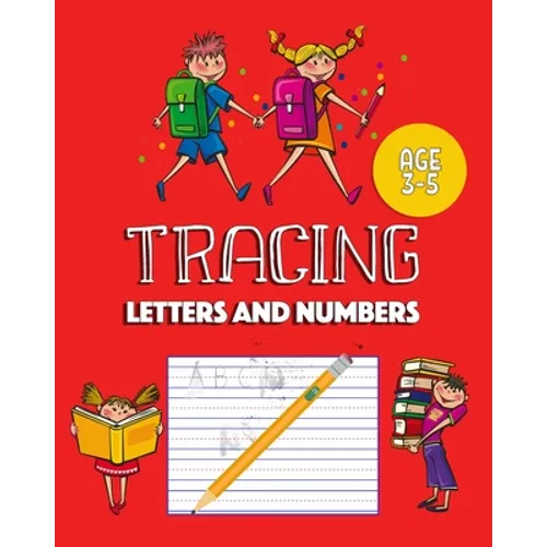 Tracing Letters and Numbers: letter tracing book for preschoolers and kindergarten, number tracing books for kids ages 3-5, abc letter tracing for
