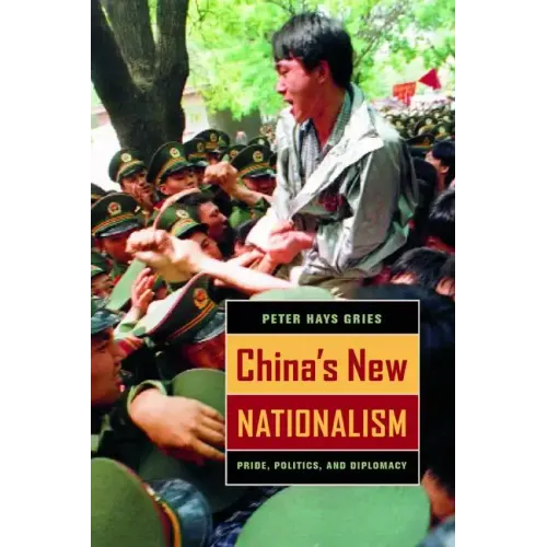 China's New Nationalism: Pride, Politics, and Diplomacy