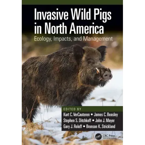 Invasive Wild Pigs in North America: Ecology, Impacts, and Management