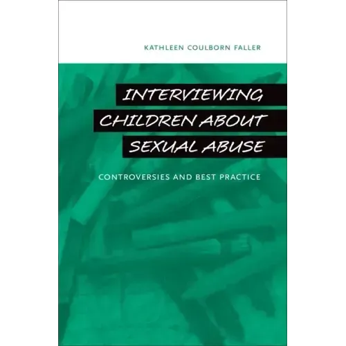 Interviewing Children about Sexual Abuse: Controversies and Best Practice