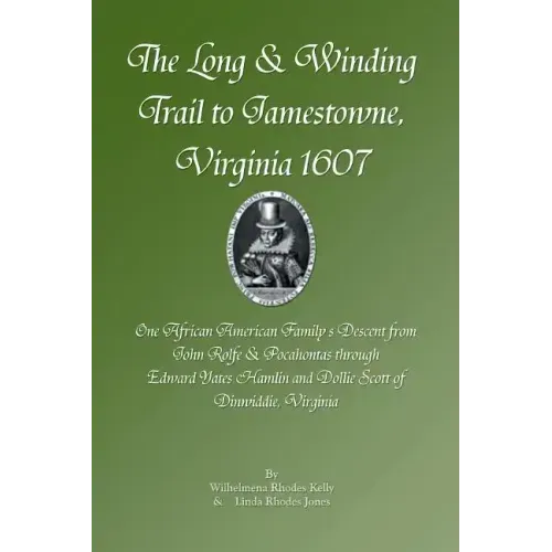 The Long & Winding Trail to Jamestowne, Virginia 1607
