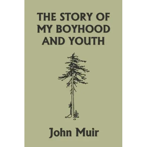 The Story of My Boyhood and Youth (Yesterday's Classics)