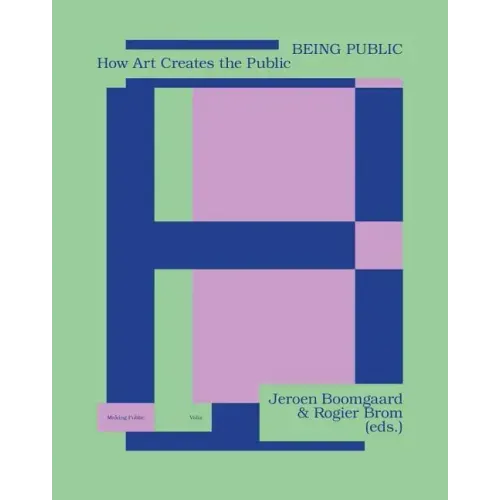 Being Public: How Art Creates the Public