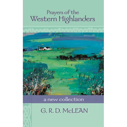 Prayers of the Western Highlanders: A New Collection