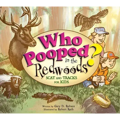 Who Pooped in the Redwoods?: Scat and Tracks for Kids