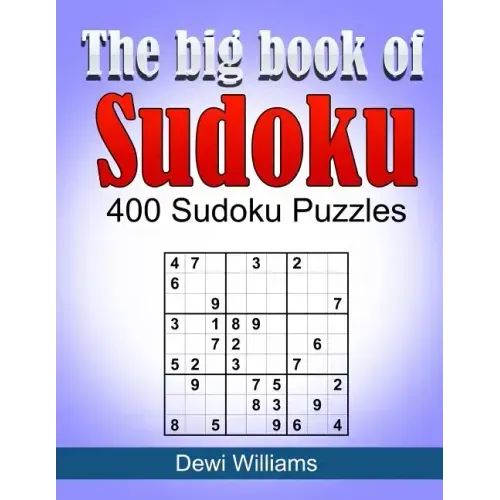 The big book of Sudoku: 400 Sudoku Puzzles