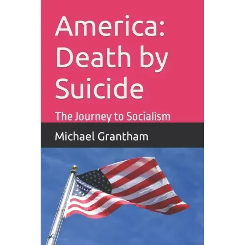 America: Death by Suicide: The Journey to Socialism