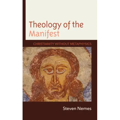 Theology of the Manifest: Christianity without Metaphysics