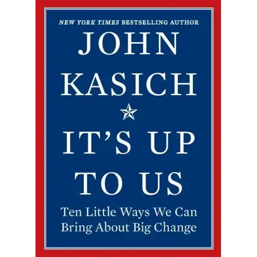 It's Up to Us: Ten Little Ways We Can Bring about Big Change