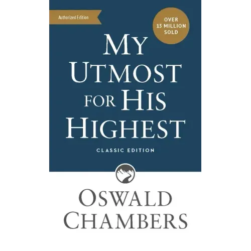 My Utmost for His Highest: Classic Language Mass Market Paperback (a Daily Devotional with 366 Bible-Based Readings)