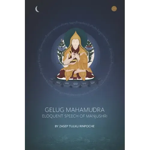 Gelug Mahamudra: Eloquent Speech of Manjushri