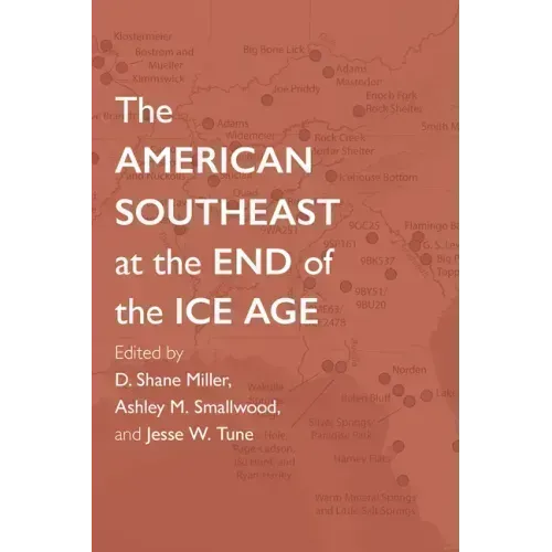 The American Southeast at the End of the Ice Age