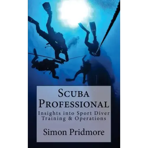 Scuba Professional: Insights into Sport Diver Training & Operations