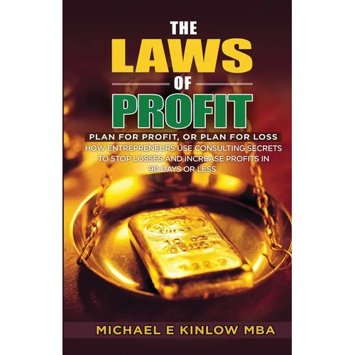 The Laws of PROFIT: Plan for Profit, or Plan for Loss