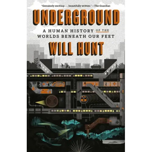 Underground: A Human History of the Worlds Beneath Our Feet