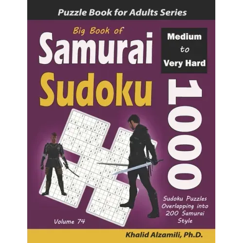 Big Book of Samurai Sudoku: 1000 Medium to Very Hard Sudoku Puzzles Overlapping into 200 Samurai Style