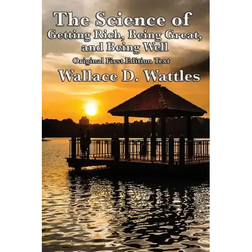 The Science of Getting Rich, Being Great, and Being Well