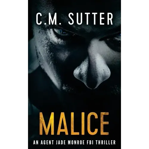 Malice: An Agent Jade Monroe FBI Thriller