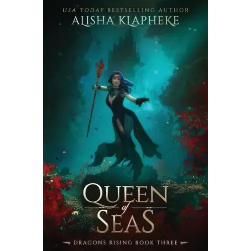 Queen of Seas: Dragons Rising Book Three