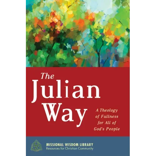 The Julian Way: A Theology of Fullness for All of God's People