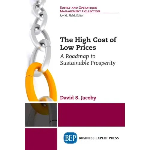 The High Cost of Low Prices: A Roadmap to Sustainable Prosperity