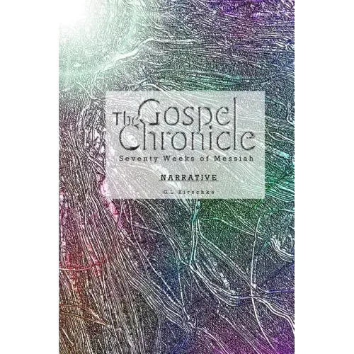The Gospel Chronicle: Narrative