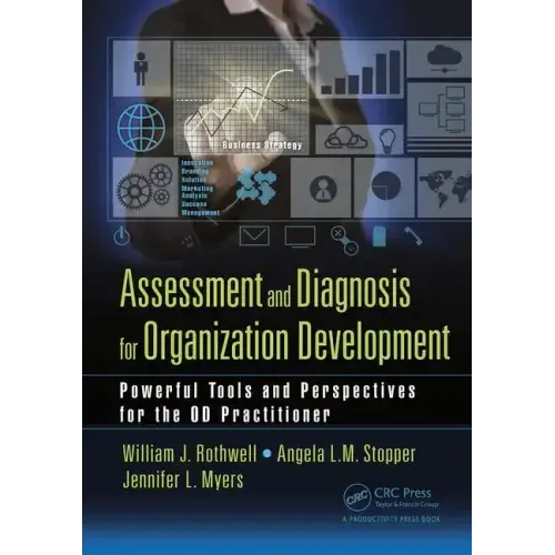 Assessment and Diagnosis for Organization Development: Powerful Tools and Perspectives for the OD Practitioner