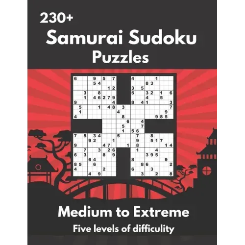 Samurai Sudoku Puzzles: Medium to Extremely Hard Samurai Sudoku Puzzles