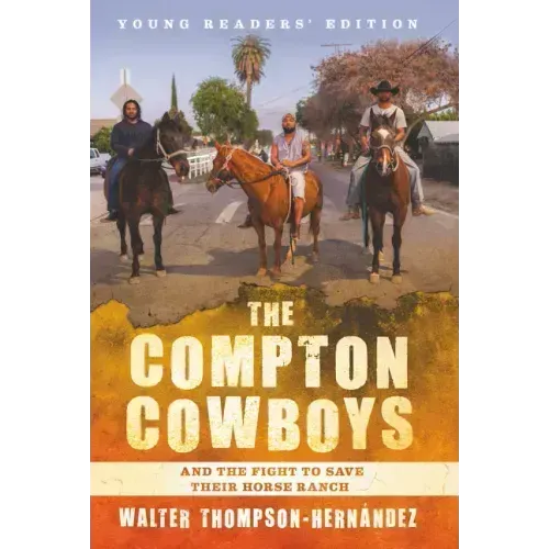 The Compton Cowboys: Young Readers' Edition: And the Fight to Save Their Horse Ranch