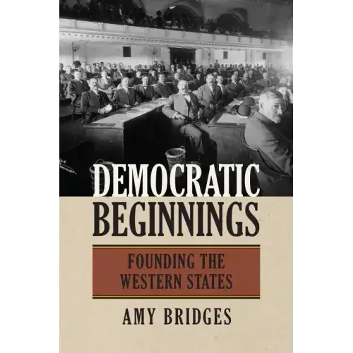 Democratic Beginnings: Founding the Western States