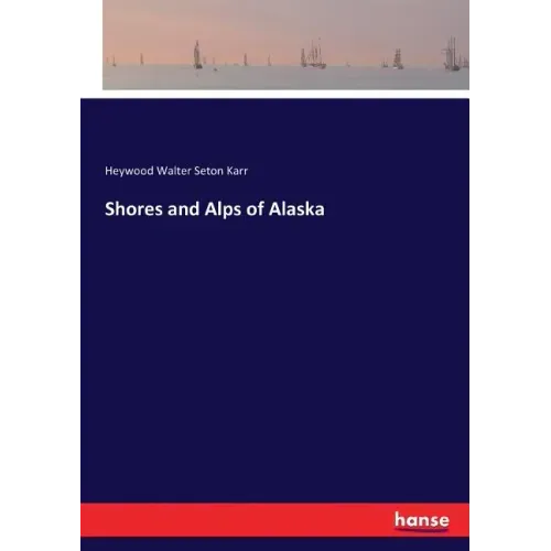 Shores and Alps of Alaska