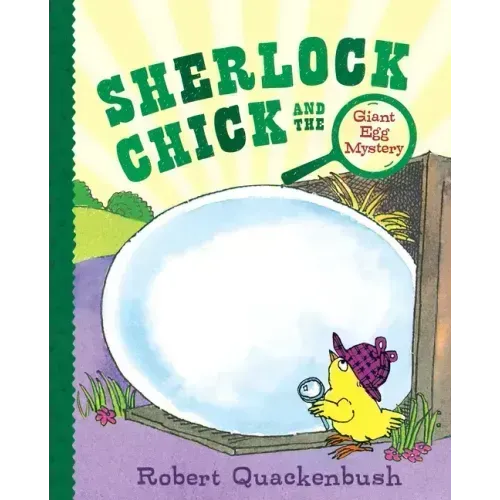 Sherlock Chick and the Giant Egg Mystery