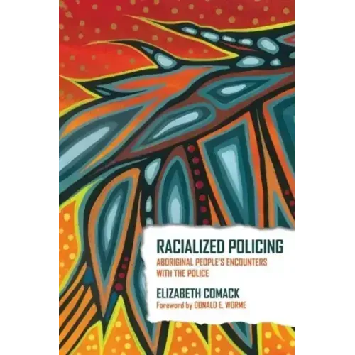 Racialized Policing: Aboriginal People's Encounters with the Police